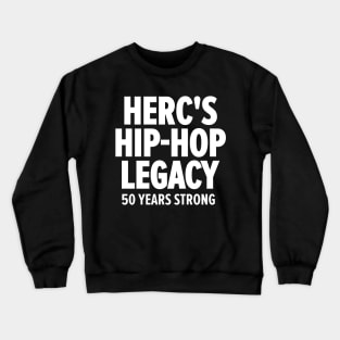 Herc's Hip Hop Legacy - Celebrating 50 Years of Old School Vibes Crewneck Sweatshirt